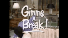 Give Me A Break Gimme A Break GIF - Give Me A Break Gimme A Break Nell Carter GIFs