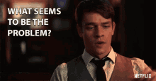 What Seems To Be The Problem Thomas Elms GIF - What Seems To Be The Problem Thomas Elms Hamish Duke GIFs