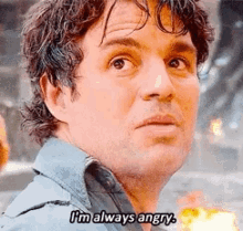 Mark Ruffalo Im Always Angry GIF - Mark Ruffalo Im Always Angry Hulk GIFs