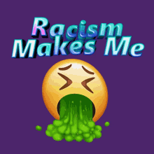 Racism Makes Me GIF - Racism Makes Me GIFs