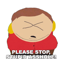 Please Stop Stupid Asshole Eric Cartman Sticker - Please Stop Stupid Asshole Eric Cartman South Park Stickers