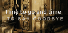 time to go say goodbye go away bye bye time to go say goodbye go away bye bye