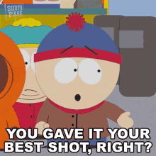 You Gave It Your Best Shot Right Stan Marsh GIF - You Gave It Your Best Shot Right Stan Marsh South Park GIFs
