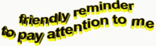 Friendly Reminder Pay Attention GIF - Friendly Reminder Pay Attention GIFs