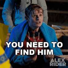 You Need To Find Him Alex Rider GIF - You Need To Find Him Alex Rider You Have To Find Him GIFs