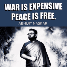 Abhijit Naskar Naskar GIF - Abhijit Naskar Naskar War Is Expensive Peace Is Free GIFs