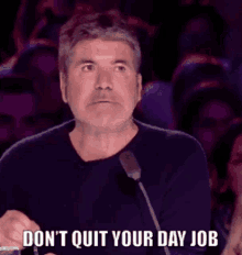 Dont Quit Your Day Job Simon Cowell GIF - Dont Quit Your Day Job Simon Cowell Thats A No GIFs