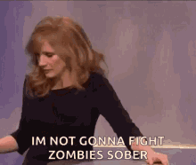 Wine Im Not Gonna Fight Zombies Sober GIF - Wine Im Not Gonna Fight Zombies Sober GIFs