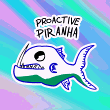 proactive piranha veefriends taking over taking charge ill do it