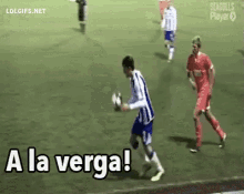 Vete A La Verga GIF - Vetealaverga Alaverga Soccer GIFs