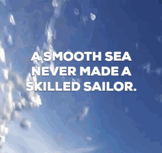 Smooth Sea Quote GIF - Smooth Sea Quote Quotes GIFs