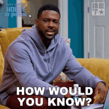 How Would You Know Calvin Payne GIF - How Would You Know Calvin Payne House Of Payne GIFs