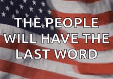 America Flag GIF - America Flag The People Will Have The Last Word GIFs