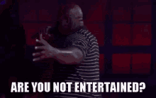Serving It GIF - Are You Not Entertained Entertained Served GIFs