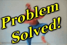 Problem Solved GIF - Problem Solved Memes Spiderman GIFs