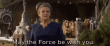 Star Wars May The Force Be With You GIF - Star Wars May The Force Be With You Leia GIFs
