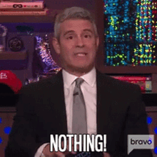 Nothing Andy Cohen GIF - Nothing Andy Cohen Watch What Happens Live GIFs