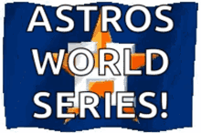 astros world series go astros flag wave