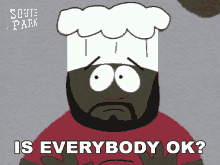 Is Everybody Ok Chef GIF - Is Everybody Ok Chef South Park GIFs
