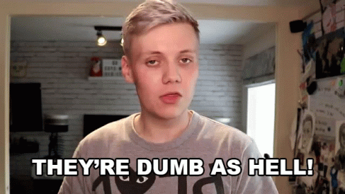 They Dumb GIFs | Tenor