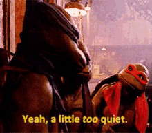 too quiet quiet suspicious little too quiet too quiet quiet suspicious little too quiet
