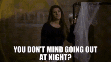 Glee Rachel Berry GIF - Glee Rachel Berry You Dont Mind Going Out At Night GIFs