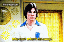 Who Is It? Whatshis Name?.Gif GIF - Who Is It? Whatshis Name? That 70s-show Q GIFs