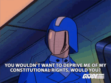 You Wouldnt Want To Deprive Me Of My Constitutional Rights Would You Cobra Commander GIF - You Wouldnt Want To Deprive Me Of My Constitutional Rights Would You Cobra Commander Gi Joe A Real American Hero GIFs