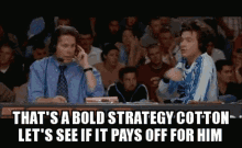 Bold Strategies Cotton GIF - Bold Strategies Cotton Pays Off GIFs
