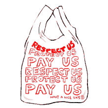 respectprotectpayus 15an hour 15dollars an hour bodega have a nice day bag