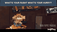 Whats Your Rush In A Hurry GIF - Whats Your Rush In A Hurry Gotta Go GIFs