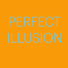 Perfect Illusion GIF - Perfect Illusion GIFs