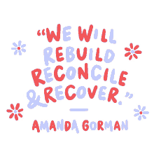 amanda gorman quote we will rebuild reconcile recover rebuild