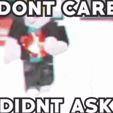 Dont Care Dindnt Ask GIF - Dont Care Dindnt Ask GIFs