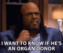 I Want To Know If Hes An Organ Donor A Madea Family Funeral GIF - I Want To Know If Hes An Organ Donor Organ Donor A Madea Family Funeral GIFs