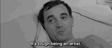 cineviguu001 its tough being an artist smile happy cineviguu001 its tough being an artist smile happy