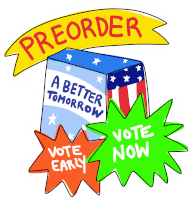 Preorder A Better Tomorrow Vote Early Sticker - Preorder A Better Tomorrow Preorder Vote Early Stickers