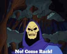 Skeletor No Come Back GIF - Skeletor No Come Back Come Back GIFs