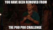 Poo Poo Challenge You Have Been Removed GIF - Poo Poo Challenge You Have Been Removed Survivor GIFs