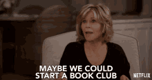 Maybe We Could Start A Book Club Grace GIF - Maybe We Could Start A Book Club Grace Jane Fonda GIFs