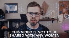 This Video Is Not To Be Shared With Any Women Dont Share The Video GIF - This Video Is Not To Be Shared With Any Women This Video Is Not To Be Shared Dont Share The Video GIFs