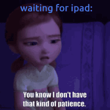 frozen2 anna waiting for ipad no patience
