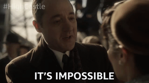 Its Impossible Not Possible Gif Its Impossible Not Possible Hopeless Discover Share Gifs