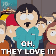 Oh They Love It Randy Marsh GIF - Oh They Love It Randy Marsh South Park GIFs