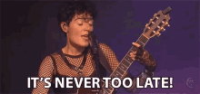 Its Never Too Late Not Done GIF - Its Never Too Late Not Done Never GIFs