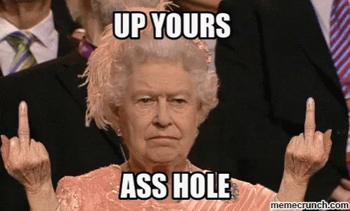 Up Yours Asshole GIF - Up Yours Asshole - Discover & Share GIFs