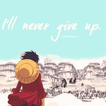 Luffy Ill Never Give Up GIF - Luffy Ill Never Give Up Anime GIFs