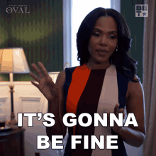 Its Gonna Be Fine Simone GIF - Its Gonna Be Fine Simone The Oval GIFs