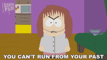 You Cant Run From Your Past Shelly Marsh GIF - You Cant Run From Your Past Shelly Marsh South Park GIFs