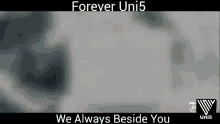 forever uni uni5 always beside you